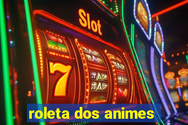 roleta dos animes